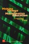 Making Change in Mathematics Education: Learning from the Field