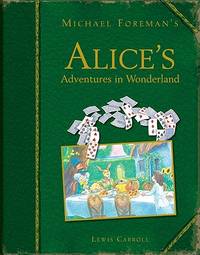 Alices Adventures In Wonderland by MICHAEL FORIMAN