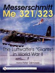 Messerschmitt Me 321/323: The Luftwaffe's "Giants" in World War II (Schiffer Military History)