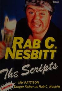 Rab C. Nesbitt : The Scripts by Pattison