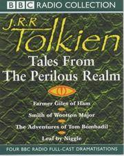 Tales from the Perilous Realm Farmer Giles of Ham/Smith of Wootton Major/the Adventures of Tom Bombadil/Leaf by Niggle