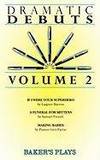 Dramatic Debuts Volume 2