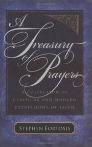 Treasury of Prayers, A: A Collection of Classical and Modern Expressions of Faith