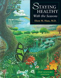 Staying Healthy With the Seasons by Haas, Elson M