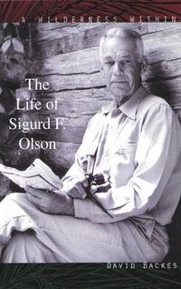 A Wilderness Within: The Life of Sigurd F. Olson