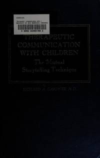 Therapeutic communication with children;: The mutual storytelling technique