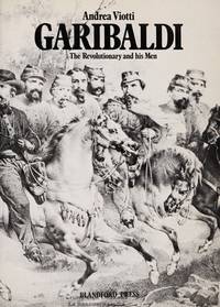 GARIBALDI: THE REVOLUTIONARY AND HIS MEN