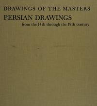 Persian drawings from the 14th through the 19th century (Drawings of the masters) by B. W Robinson