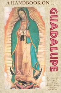 A Handbook on Guadalupe Mary, Francis