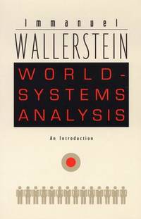 World-Systems Analysis An Introduction (A John Hope Franklin Center Book)