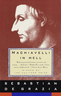 Machiavelli in Hell by Add De Grazia, Sebastian