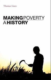 Making Poverty: A History by Lines, Thomas - 2008-07-01