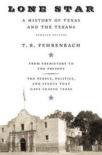 image of Lone Star: A History of Texas and the Texans
