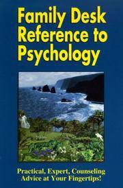 Family Desk Reference to Psychology: Practical, Expert Counseling Advice at Your Fingertips!
