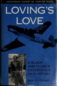 Loving's Love: A Black American's Experience in Aviation (Smithsonian History of Aviation...