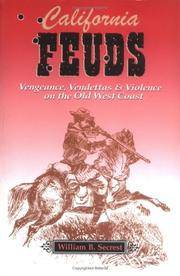 California Feuds: Vengeance, Vendettas and Violence on the Old West Coast