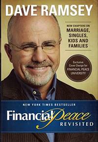 Financial Peace Revisited (New Chapters on Marriage, Singles, Kids and Families) by Dave Ramsey - 2003