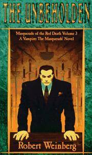 The Unbeholden (Masquerade of the Red Death, Vol 3) Weinberg, Robert
