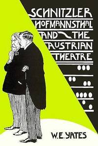 SCHNITZLER, HOFMANNSTHAL, AND THE AUSTRIAN THEATRE