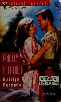 Finally a Father : (Romantic Traditions) (Silhouette Intimate Moments Ser.)