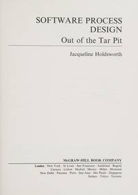 Software Process Design: Out of the Tar Pit (McGraw-Hill International Software Quality Assurance)