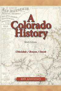 A Colorado History (The Pruett Series) by Susan Ubbelohde, Duane A Smith (Contributor), Maxine Benson (Contributor) - 1991-12-12