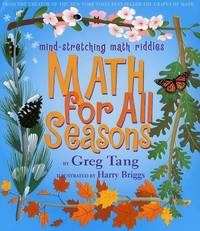 Math For All Seasons: Mind-Stretching Math Riddles Tang, Gregory; Tang, Greg and Briggs, Harry