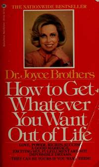 How to Get Whatever You Want Out of Life