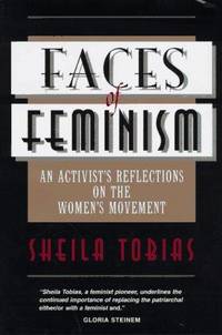 Faces of Feminism : An Activist's Reflections on the Women's Movement