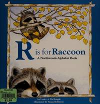 R Is For Raccoon: A Northwoods Alphabet Book - 