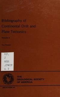 Bibliography of Continental Drift and Plate Tectonics (The Geological Society of America Special Paper 142).