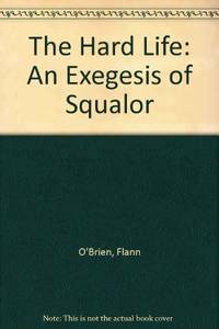 Hard Life: An Exegesis of Squalor