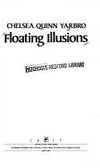 Floating Illusions by Chelsea Quinn Yarbro - 1986