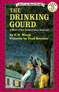 The Drinking Gourd (Rise and Shine) (I Can Read Level 3) [Paperback] F.N. Monjo by F.N. Monjo - 1983-09-07