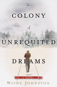 cover of The Colony of Unrequited Dreams by Wayne Johnston (1999-06-03)