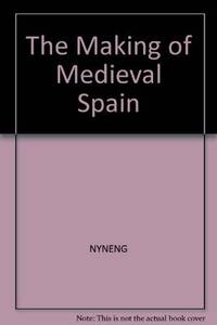 The making of Medieval Spain (History of European civilization library) by Jackson, Gabriel - 1972-01-01