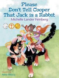 Please Don't Tell Cooper That Jack is a Rabbit, Book 2 in the Cooper the Dog series (Mom's Choice...