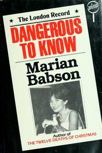 Dangerous to Know by Babson, Marian