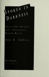 Spoken in Darkness: Small-Town Murder and a Friendship Beyond Death