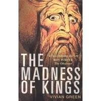 image of The Madness of Kings. Personal Trauma and the Fate of Nations.