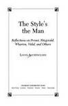 The Style's The Man: Reflections on Proust, Fitzgerald, Wharton, Vidal and Others