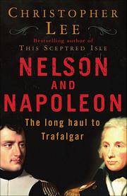 Nelson and Napoleon, The Long Haul to Trafalgar