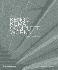 Kengo Kuma: Complete Works: Expanded Edition (Hardcover)