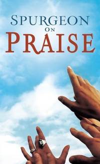 Spurgeon On Praise