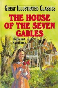 image of House of the Seven Gables (Great Illustrated Classics)