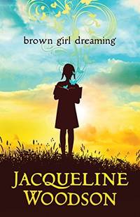 Brown Girl Dreaming by Jacqueline Woodson - Paperback - 2018 - from Revaluation Books (SKU: 2-1432850423)