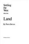 Promised Land: Settling the West 1896-1914 by BERTON, Pierre - 1984-01-01