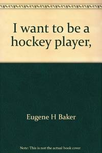 I want to be a hockey player,