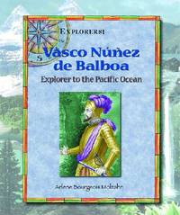 Vasco Nunez de Balboa: Explorer to the Pacific Ocean (Explorers!)