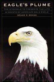 Eagle's Plume: the Struggle to Preserve the Life and Haunts of America's Bald Eagle